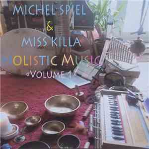 Michel Spiel & Miss Killa - Holistic Music - Volume 1