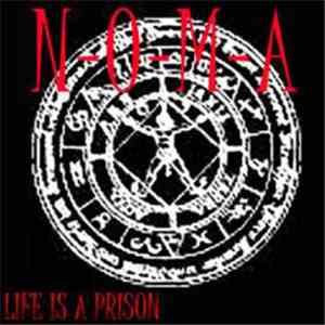 NOMA  - Life Is A Prison