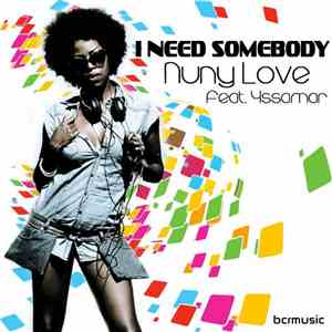 Nuny Love Feat. Yssamar - I Need Somebody