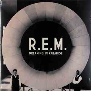 R.E.M. - Dreaming In Paradise
