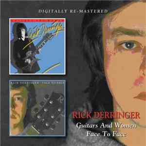 Rick Derringer - Guitars And Women / Face To Face