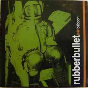 Rubberbullet / Baboon  - The Kissing Song / King Of The Damned Laser Gag!