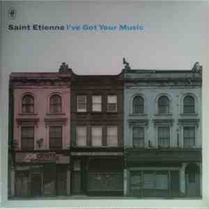 Saint Etienne - I've Got Your Music