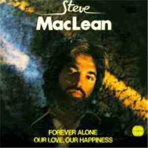 Steve MacLean  - Forever Alone / Our Love, Our Happiness