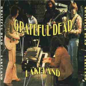The Grateful Dead - Lakeland