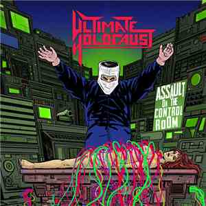 Ultimate Holocaust - Assault On The Control Room