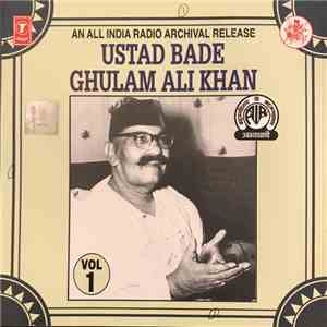 Ustad Bade Ghulam Ali Khan - Ustad Bade Ghulam Ali Khan Vol 1