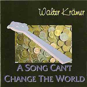 Walter Krämer - A Song Can't Change The World