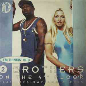 2 Brothers On The 4th Floor Feat. Des'Ray & D-Rock - I'm Thinkin' Of U