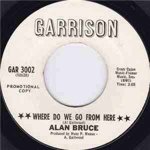 Alan Bruce - Where Do We Go From Here / I Feel Better