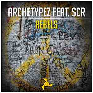 Archetypez Feat. SCR  - Rebels