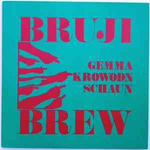 Bruji Brew - Gemma Krowodn Schaun