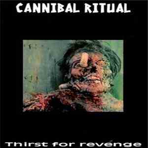 Cannibal Ritual - Thirst For Revenge