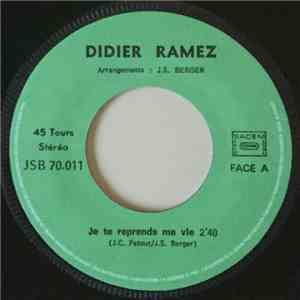Didier Ramez - Je te reprends ma vie / Trop tard