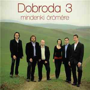 Dobroda Zenekar - Dobroda 3 - Mindenki Örömére