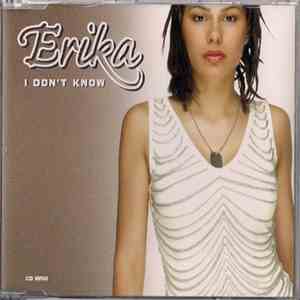 Erika - I Don't Know