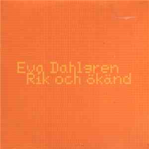 Eva Dahlgren - Rik Och Ökänd