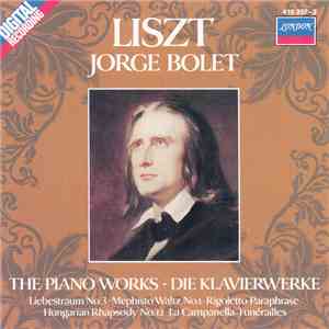Franz Liszt, Jorge Bolet - Franz Liszt - The Piano Works Vol. 1