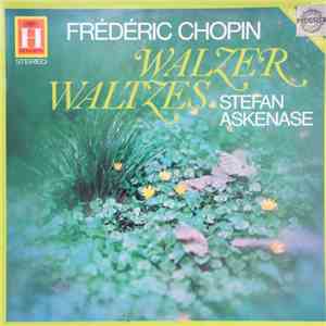 Frédéric Chopin - Stefan Askenase - Walzer Waltzes