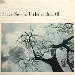 Harvie Swartz - Underneath It All