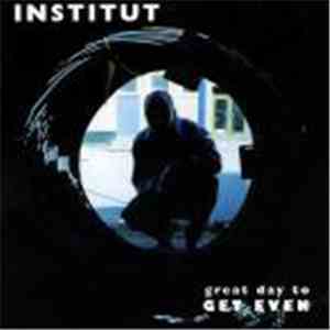 Institut - A Great Day To Get Even