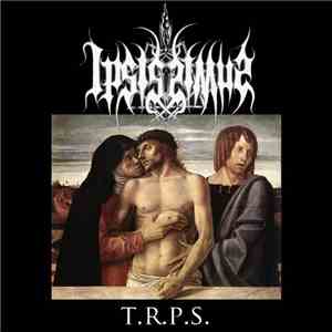 Ipsissimus  - T​.​R​.​P​.​S.