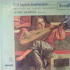 J. S. Bach - Orquesta De Camara Holandesa, Szymon Goldberg - Conciertos Brandenburgueses Nr. 1-2-3