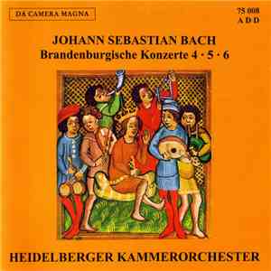 Johann Sebastian Bach - Heidelberger Kammerorchester - Brandenburgische Konzerte 4 • 5 • 6
