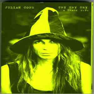 Julian Cope - Try Try Try