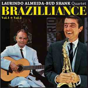 Laurindo Almeida-Bud Shank Quartet - Brazilliance Vol. 1 + Vol. 2