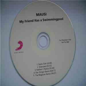 Mausi - My Friend Has A Swimmingpool
