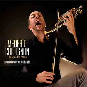 Médéric Collignon & Le Jus de Bocse - A La Recherche Du Roi Frippé