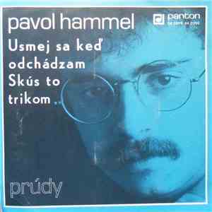 Pavol Hammel, Prúdy - Usmej Sa Keď Odchádzam / Skús To Trikom