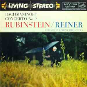 Rachmaninoff - Rubinstein, Reiner, Chicago Symphony Orchestra - Concerto No. 2