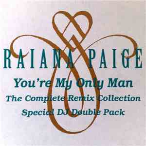 Raiana Paige - You're My Only Man