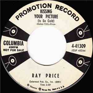 Ray Price - Kissing Your Picture (Is So Cold) / That's What It's Like To Be Lonesome