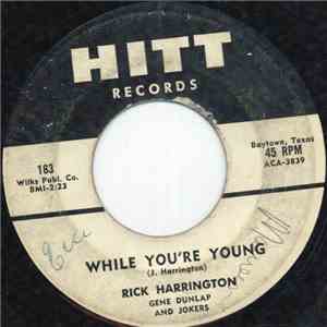 Rick Harrington, Gene Dunlap And Jokers - While You're Young