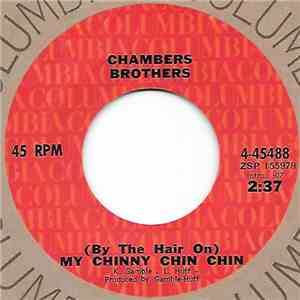 The Chambers Brothers - (By The Hair On) My Chinny Chin Chin