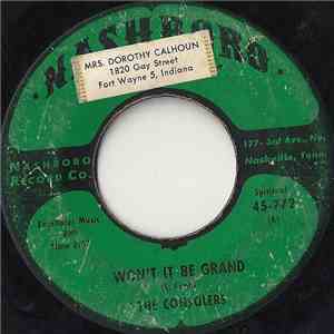 The Consolers - Won't It Be Grand / Want To Go With Jesus