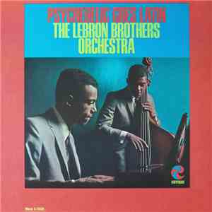 The Lebron Brothers Orchestra - Psychedelic Goes Latin