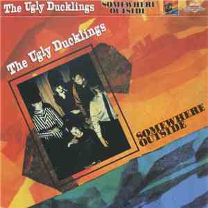 The Ugly Ducklings - Somewhere Outside