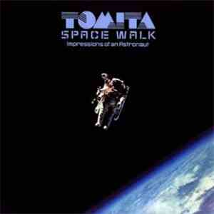 Tomita - Space Walk - Impression Of An Astronaut