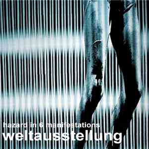 Weltausstellung - Hazard In 6 Manifestations
