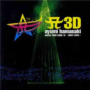 Ayumi Hamasaki - A 3D Arena Tour 2009 A ~Next Level~