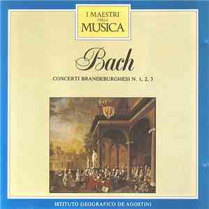 Bach - Concerti Brandeburghesi N. 1, 2, 3
