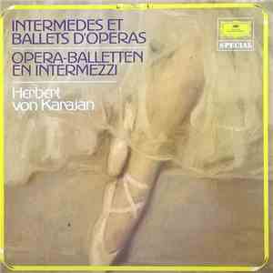 Berliner Philharmoniker, Herbert von Karajan - Intermedes Et Ballets D'Operas - Opera-Balletten En Intermezzi
