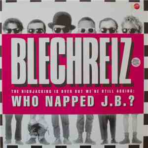 Blechreiz - Who Napped J.B.?