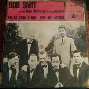 Bob Smit Met Het Duke City Sextet o.l.v. Jan Bijlaart - Dit Is Voor Altijd ...
