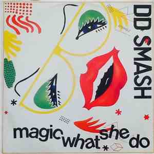 D.D. Smash - Magic (What She Do)