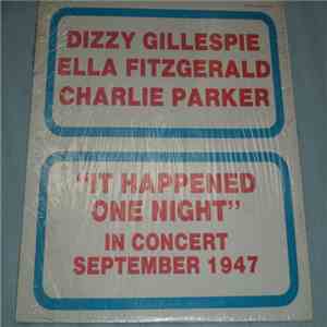 Dizzy Gillespie, Ella Fitzgerald, Charlie Parker - It Happened One Night -  ...